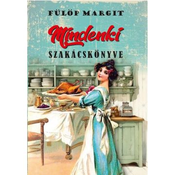 Fülöp Margit: Mindenki szakácskönyve