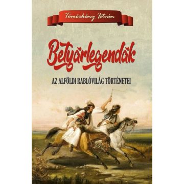 Tömörkény István: Betyárlegendák