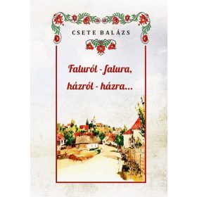 Csete Balázs: Faluról-falura, házról-házra