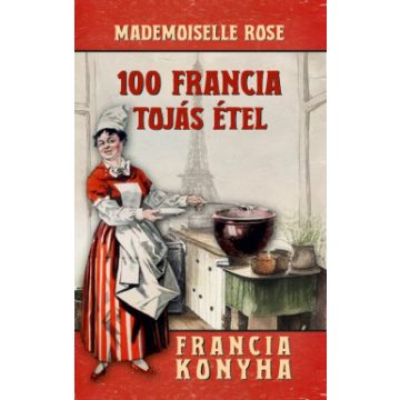 Mademoiselle Rose: 100 francia tojásétel