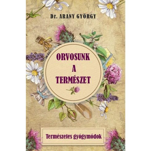 Dr. Arany György: Orvosunk a természet