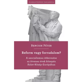 Bencsik Péter: Reform vagy forradalom?