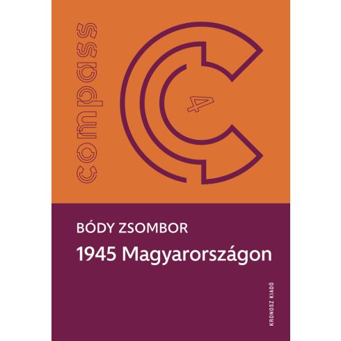 BÓDY ZSOMBOR: 1945 MAGYARORSZÁGON