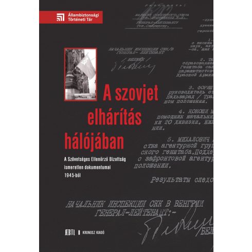 A SZOVJET ELHÁRÍTÁS HÁLÓJÁBAN - A SZÖVETSÉGES ELLENŐRZŐ BIZOTTSÁG ISMERETLEN DOK