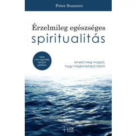 Peter Scazzero: Érzelmileg egészséges spiritualitás