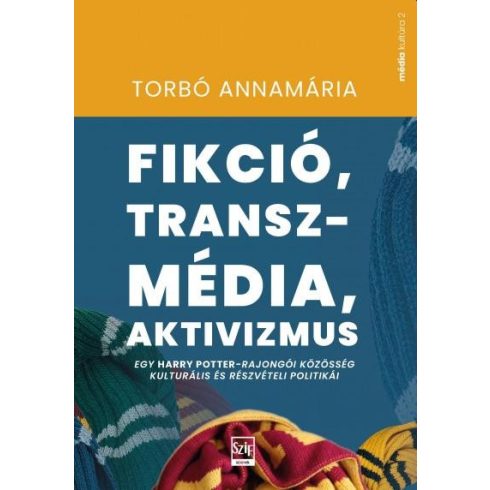 TORBÓ ANNAMÁRIA: FIKCIÓ, TRANSZMÉDIA, AKTIVIZMUS