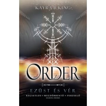 Kayra B. King: Order - Ezüst és vér