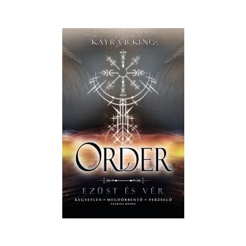 Kayra B. King: Order - Ezüst és vér