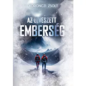 Koronczi Zsolt: Az elveszett emberség