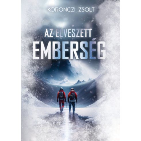 Koronczi Zsolt: Az elveszett emberség