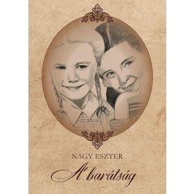 Nagy Eszter: A barátság
