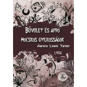   Aurora Lewis Turner: Bűvölet és apró mocskos gyilkosságok