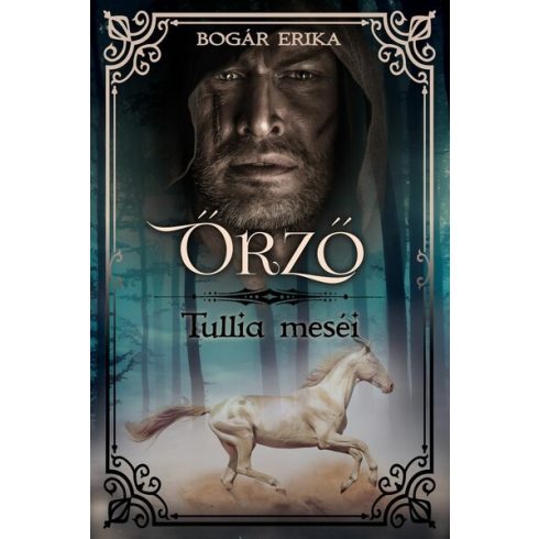 Bogár Erika: Őrző - Tullia meséi