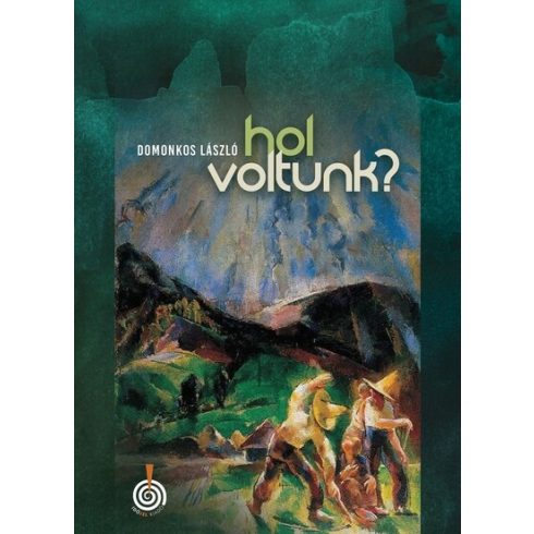 Domonkos László: Hol voltunk? - válogatott esszék