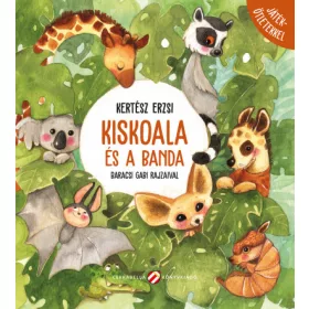   Kertész Erzsi: Kiskoala és a banda - Játékötletekkel (Névre szólóan dedikálható)