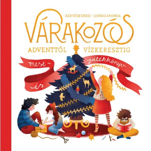 Kertész Erzsi és Lovász Andrea: Várakozós - Adventtől vízkeresztig - Várakozós – Adventtől vízkeresztig §K