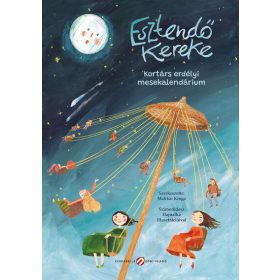   Makkai Kinga (szerk.): Esztendő kereke - Kortárs erdélyi mesekalendárium