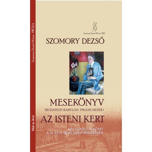 SZOMORY DEZSŐ: MESEKÖNYV BUDAPESTI BABYLON PIKÁNS MESÉK 1896, 1898 AZ ISTENI KERT 1910