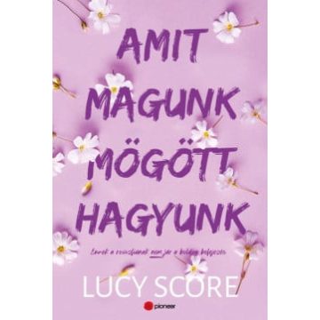 Lucy Score: Amit magunk mögött hagyunk