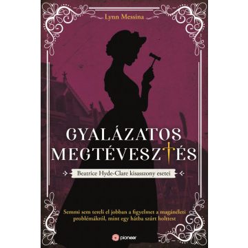   Lynn Messina: Gyalázatos megtévesztés - Beatrice Hyde-Clare esetei