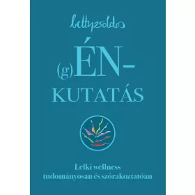   Betty Zsoldos: (g)ÉNkutatás - Lelki wellness tudományosan és szórakoztatóan