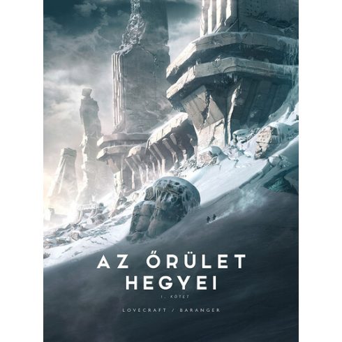 Howard Phillips Lovecraft: Az őrület hegyei - Első kötet