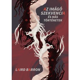   Laird Barron: Az Imágó szekvencia és más történetek - Weir? ZÓNA