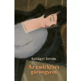 Szilágyi István: Az emlékezés göröngyein