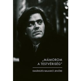  Molnár Éva (szerk.): Mámorom a testvériség - Emlékezés Balaskó Jenőre