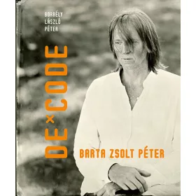 Borbély László Péter: De-Code - Barta Zsolt Péter