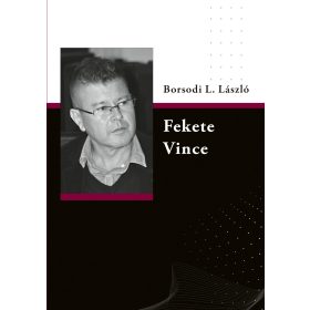 BORSODI L.LÁSZLÓ: FEKETE VINCE