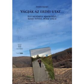 Fehér Anikó: Vágják az erdei utat…