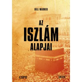 WARNER, BILL: AZ ISZLÁM ALAPJAI