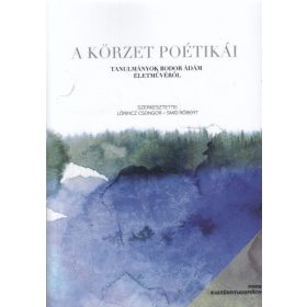   Lőrincz Csongor, Smid Róbert: A körzet poétikái – Tanulmányok Bodor Ádám életművéről