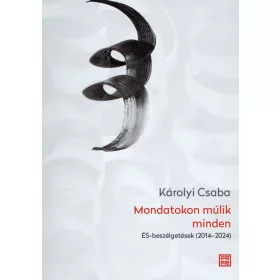 Károlyi Csaba: Mondatokon múlik minden