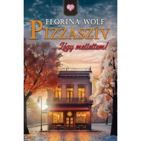 Florina Wolf: Pizzaszív - Légy mellettem