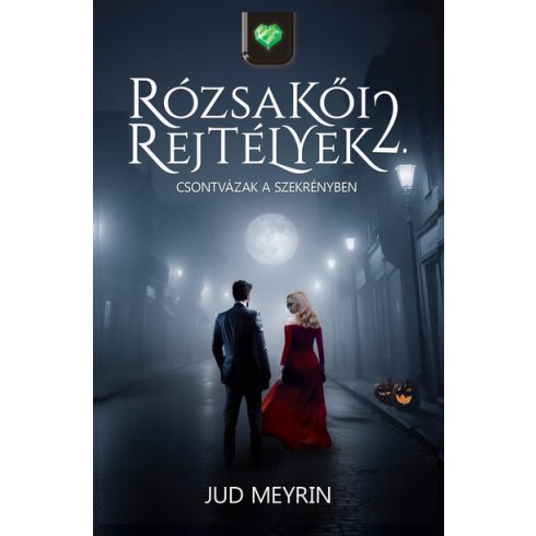 Jud Meyrin: Csontvázak a szekrényben - Rózsakői rejtélyek 2.