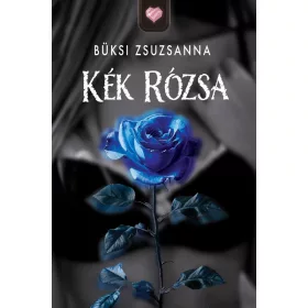Büksi Zsuzsanna: Kék Rózsa