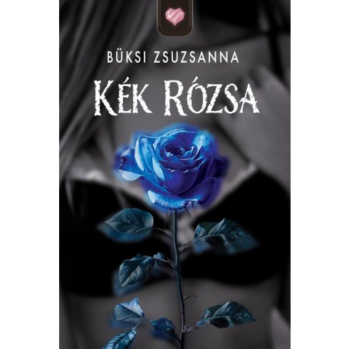 Előrendelhető: Büksi Zsuzsanna: Kék Rózsa