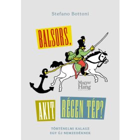 Stefano Bottoni: Balsors, akit régen tép?