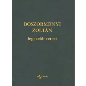   Böszörményi Zoltán: Böszörményi Zoltán legszebb versei