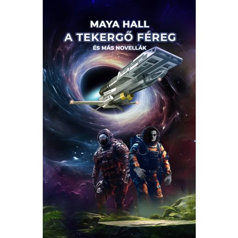 HALL, MAYA: A TEKERGŐ FÉREG