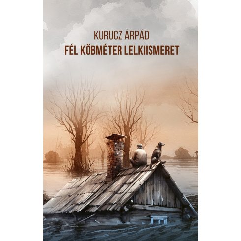 KURUCZ ÁRPÁD: FÉL KÖBMÉTER LELKIISMERET