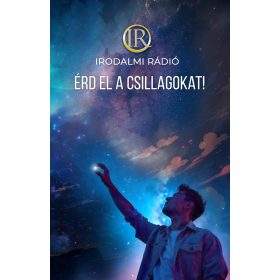 ÉRD EL A CSILLAGOKAT!