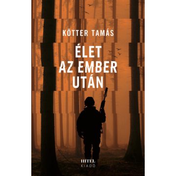 Kötter Tamás: Élet az ember után