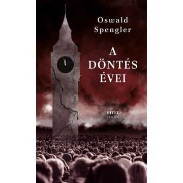 Oswald Spengler: A döntés évei