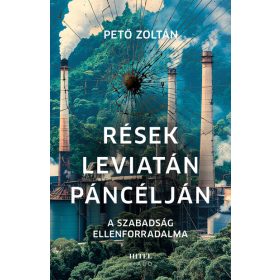   Pető Zoltán: Rések Leviatán páncélján - A szabadság ellenforradalma