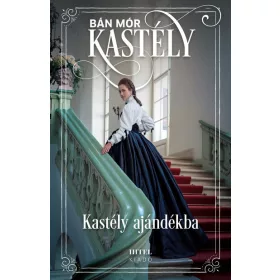  Bán Mór: Kastély ajándékba - Sisi, a magyarok királynéja 1. (új kiadás)