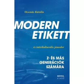  Ocsenás Katalin: Modern etikett és interkulturális jómodor - Z- és más generációk számára