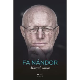 Fa Nándor: Magad, uram